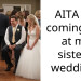 AITA for coming out at my sister’s wedding?