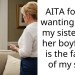 AITA for not wanting to tell my sister that her boyfriend is the father of my son?