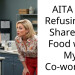 AITA for Refusing to Share My Food with My Co-worker?