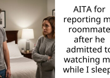 AITA for reporting my roommate after he admitted to watching me while I sleep?