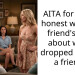 AITA for being honest with my friend’s wife about why I dropped him as a friend?