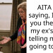 AITA for saying, I’ll see you there, to my ex’s aunt telling me I’m going to hell?