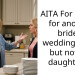 AITA For Paying for another bride’s wedding dress but not my daughter’s?