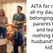 AITA for moving all my daughter’s belongings to my parents house and leaving nothing for my husband’s affair kid?