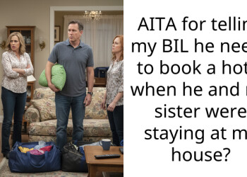 AITA for telling my BIL he needs to book a hotel when he and my sister were staying at my house?