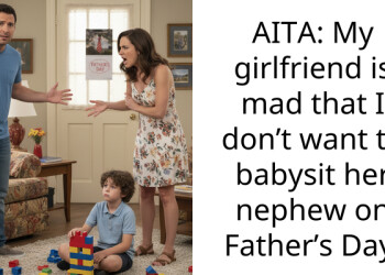 AITA: My girlfriend is mad that I don’t want to babysit her nephew on Father’s Day.