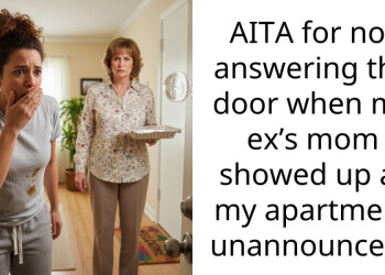 AITA for not answering the door when my ex’s mom showed up at my apartment unannounced?