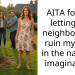 AITA for not letting my neighbor’s kid ruin my lawn in the name of imagination?