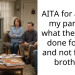 AITA for asking my parents what they have done for me and not for my brother?