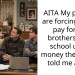 AITA My parents are forcing me to pay for my brothers grad school using money they never told me about