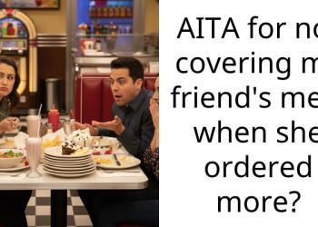 AITA for not covering my friend’s meal when she ordered more?