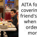 AITA for not covering my friend’s meal when she ordered more?