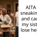 AITA for sneaking out and causing my sister to lose her job?