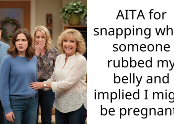 AITA for snapping when someone rubbed my belly and implied I might be pregnant?