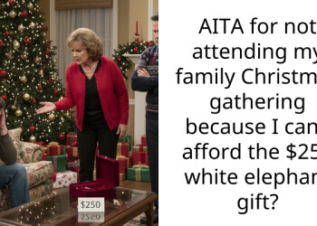 AITA for not attending my family Christmas gathering because I can’t afford the $250 white elephant gift?