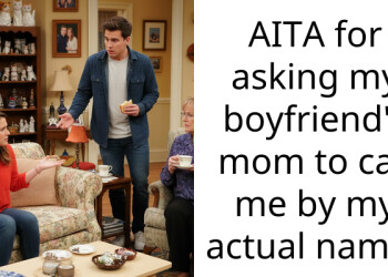 AITA for asking my boyfriend’s mom to call me by my actual name?