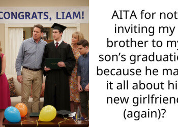 AITA for not inviting my brother to my son’s graduation because he made it all about his new girlfriend (again)?