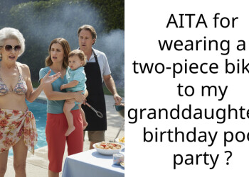 AITA for wearing a two-piece bikini to my granddaughter’s birthday pool party ?