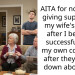 AITA for no longer giving support to my wife’s family after I became successful with my own company after they talked down about me.