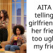 AITA for telling my girlfriend that her friend is too ugly for my friend?