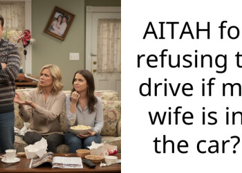 AITAH for refusing to drive if my wife is in the car?