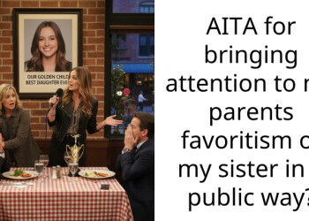 AITA for bringing attention to my parents favoritism of my sister in a public way?