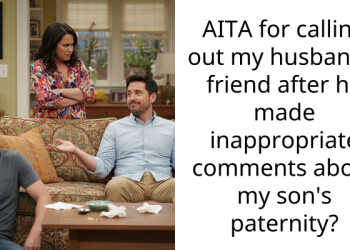 AITA for calling out my husband’s friend after he made inappropriate comments about my son’s paternity?