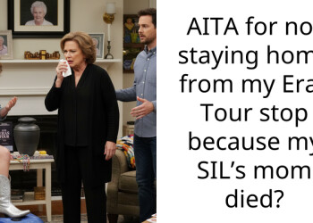 AITA for not staying home from my Eras Tour stop because my SIL’s mom died?