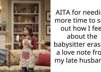 AITA for needing more time to sort out how I feel about the babysitter erasing a love note from my late husband?