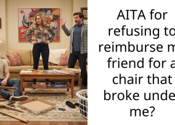 AITA for refusing to reimburse my friend for a chair that broke under me?