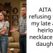 AITA for refusing to give my late aunt’s heirloom necklace to her daughter?