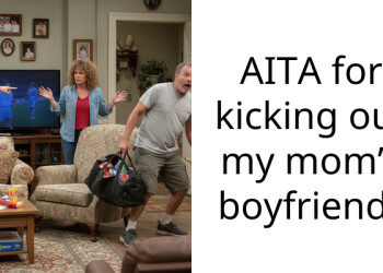 AITA for kicking out my mom’s boyfriend?
