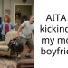 AITA for kicking out my mom’s boyfriend?