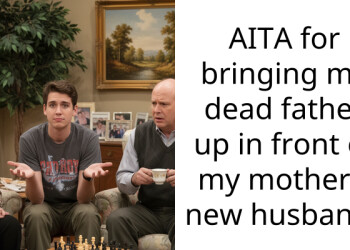 AITA for bringing my dead father up in front of my mother’s new husband?