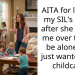 AITA for leaving my SIL’s house after she invited me over to “not be alone” but just wanted free childcare?