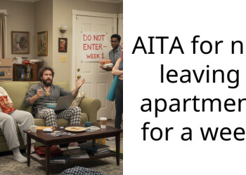 AITA for not leaving apartment for a week