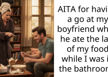 AITA for having a go at my boyfriend when he ate the last of my food while I was in the bathroom?