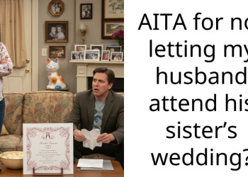 AITA for not letting my husband attend his sister’s wedding?