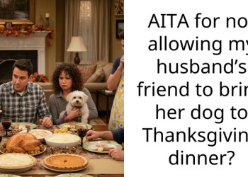 AITA for not allowing my husband’s friend to bring her dog to Thanksgiving dinner?