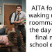 AITA for not waking up my roommate on the day of his final med school exam?