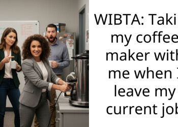 WIBTA: Taking my coffee maker with me when I leave my current job
