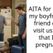 AITA for saying my boyfriend’s friend can’t visit us now that I’m pregnant?