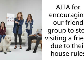 AITA for encouraging our friend group to stop visiting a friend due to their house rules