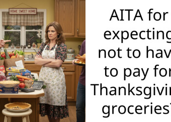 AITA for expecting not to have to pay for Thanksgiving groceries?