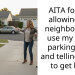 AITA for not allowing my neighbours to use my extra parking spot and telling them to get lost?