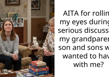 AITA for rolling my eyes during a serious discussion my grandparents son and sons wife wanted to have with me?