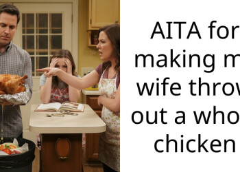 AITA for making my wife throw out a whole chicken