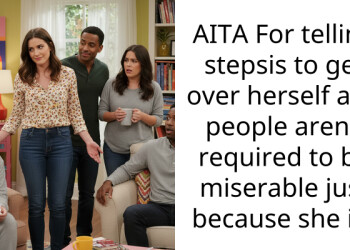 AITA For telling stepsis to get over herself and people aren’t required to be miserable just because she is?