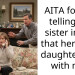 AITA for not telling my sister in law that her adult daughter was with me?