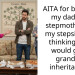 AITA for blaming my dad and stepmother for my stepsiblings thinking they would get a grandkid inheritance?
